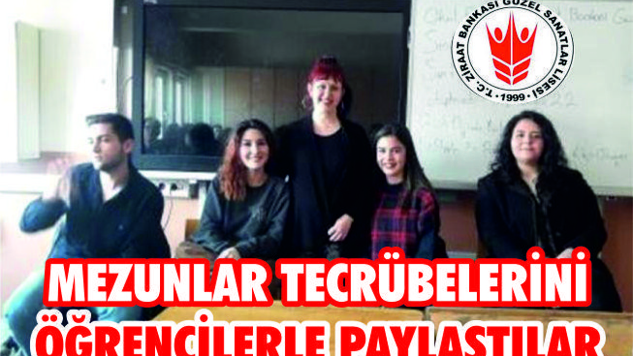 GÜZEL SANATLAR LİSESİ MEZUNLARI ÖĞRENCİLERLE BULUŞTU
