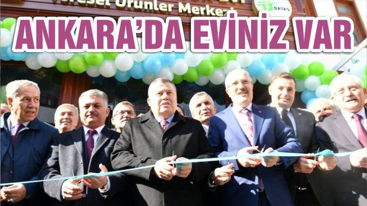 ANKARA’DA EVİNİZ VAR