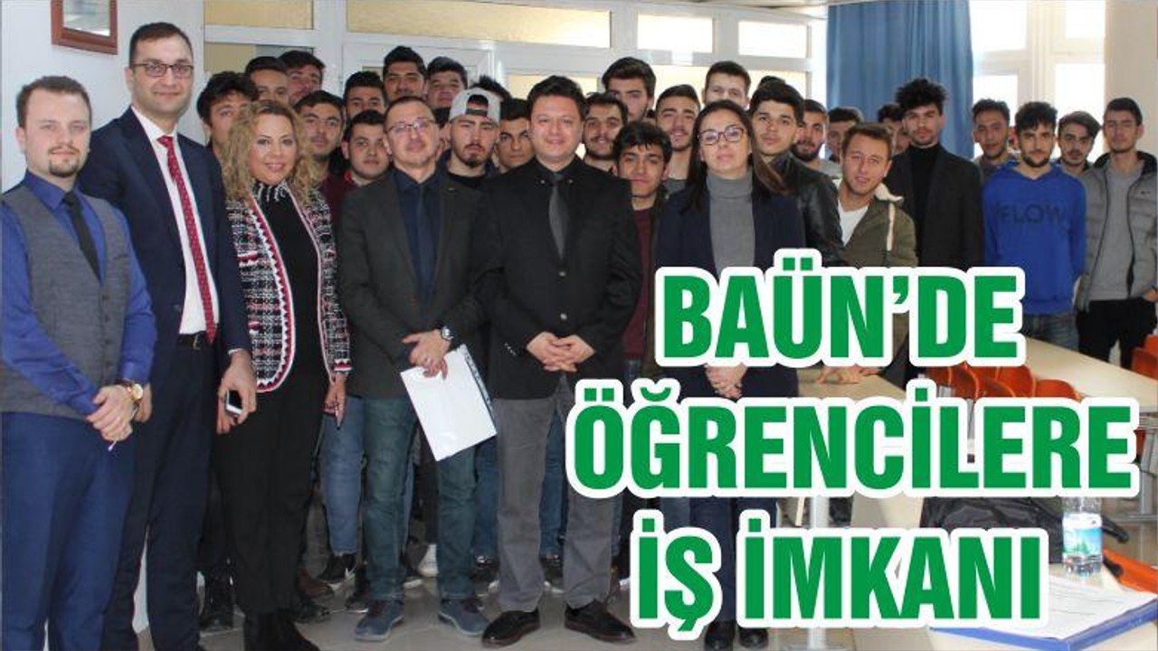 BAÜN’DE ÖĞRENCİLERE İŞ İMKANI