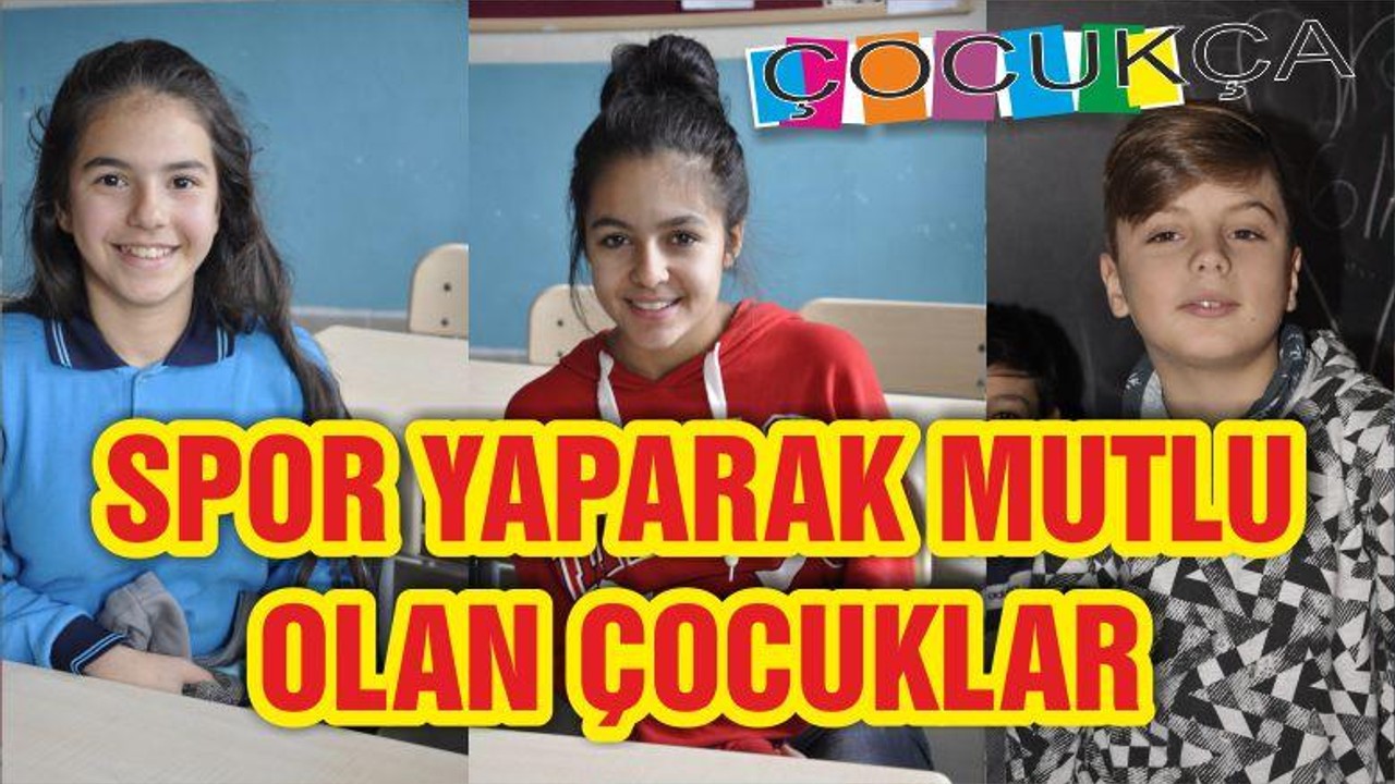 SPOR YAPARAK MUTLU OLAN ÇOCUKLAR