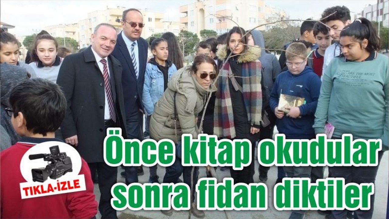 Öğrenciler önce kitap okudu sonra fidan dikti