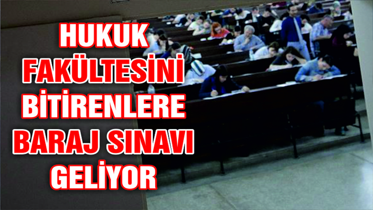 Hukuk fakültesini bitirenlere baraj sınavı geliyor