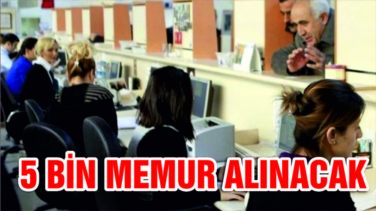 Bakan duyurdu: 5 bin memur alınacak