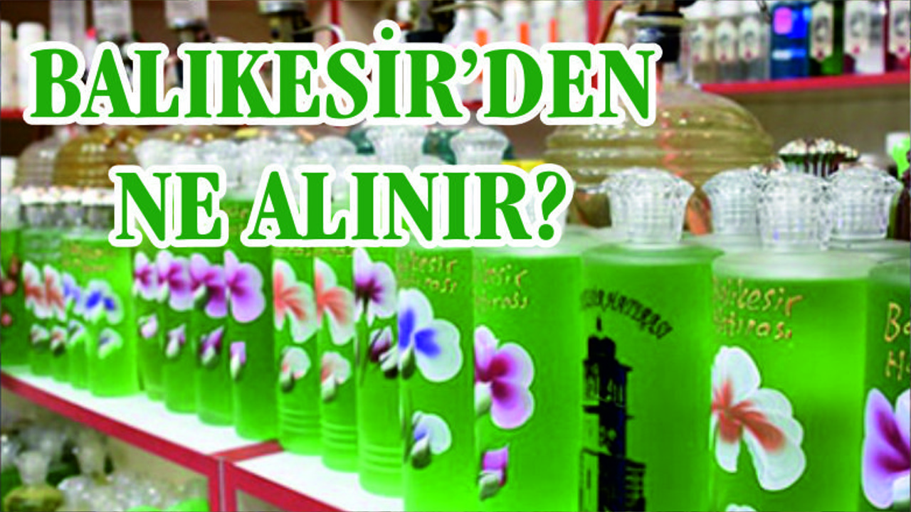 Balıkesir’den Ne Alınır?