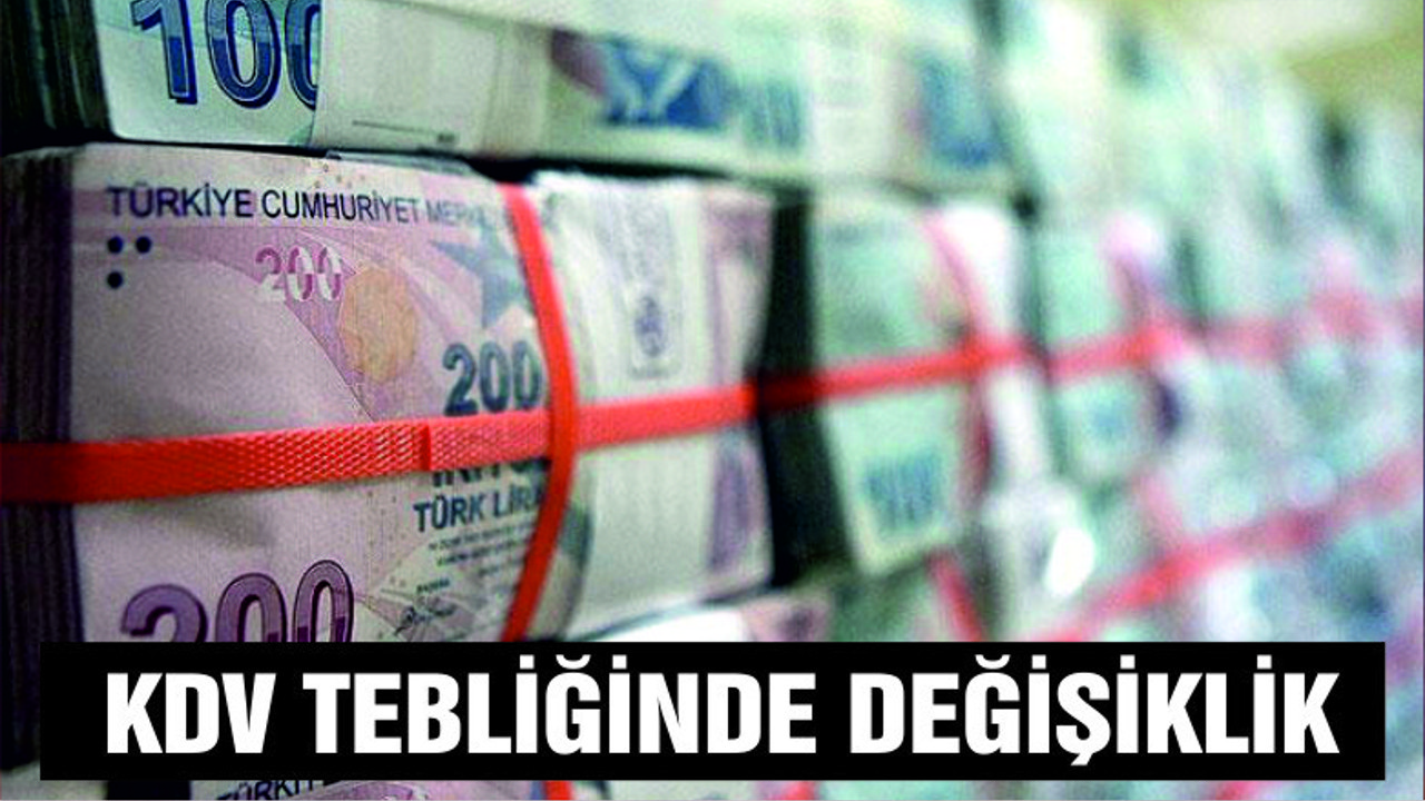 KDV Genel Uygulama Tebliğinde değişiklik