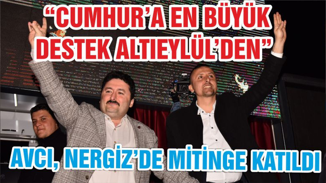 “CUMHUR’A EN BÜYÜK DESTEK ALTIEYLÜL’DEN”