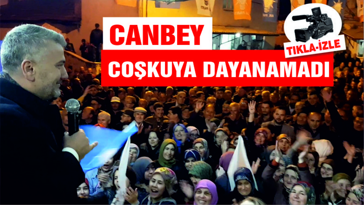 CANBEY COŞKUYA DAYANAMADI