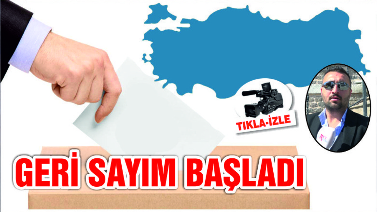 GERİ SAYIM BAŞLADI