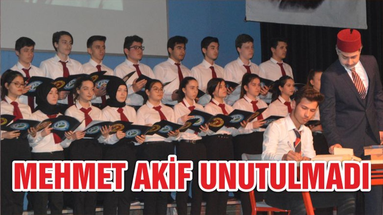 MEHMET AKİF UNUTULMADI