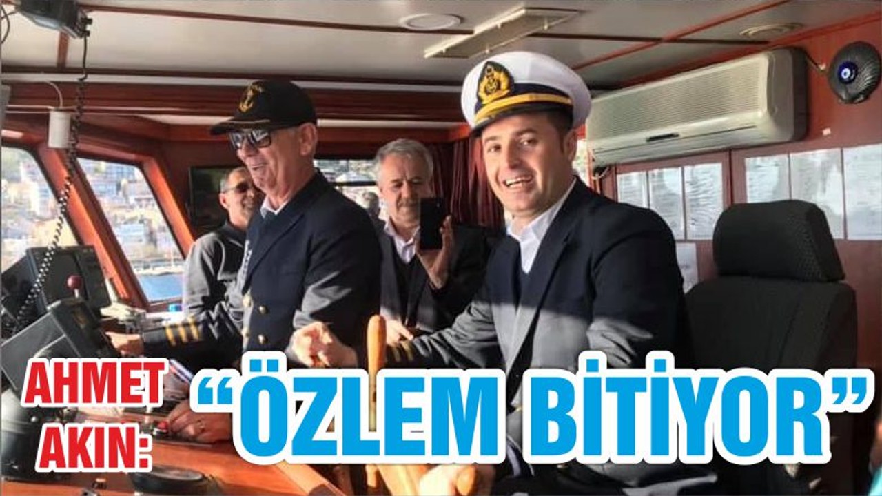 AKIN “ÖZLEM BİTİYOR”