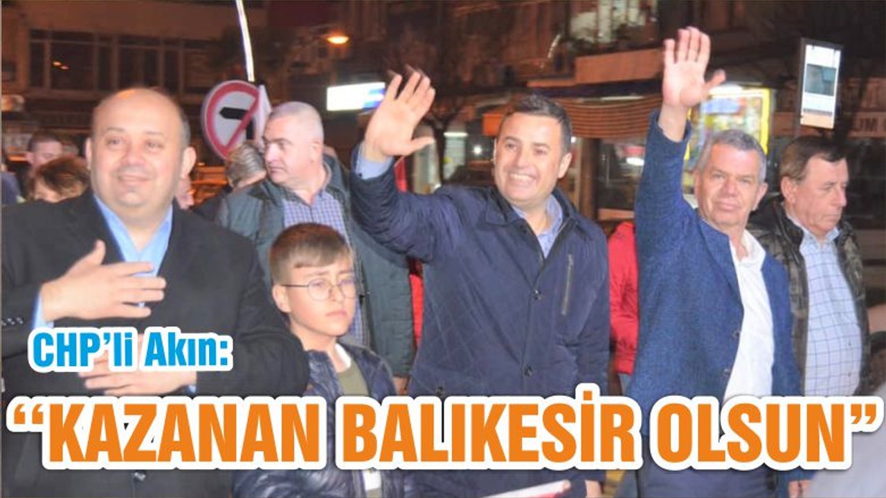 ‘‘KAZANAN BALIKESİR OLSUN”