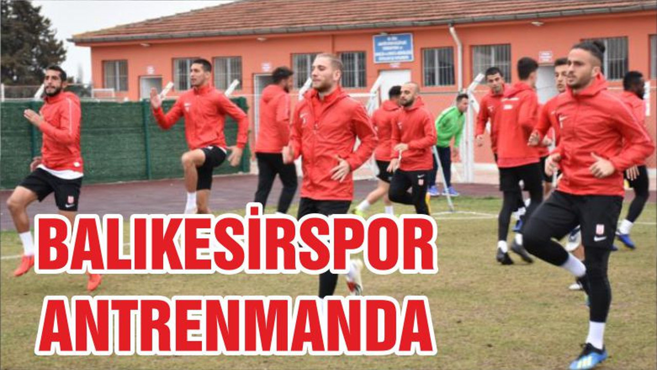 BALIKESİRSPOR ANTRENMANDA