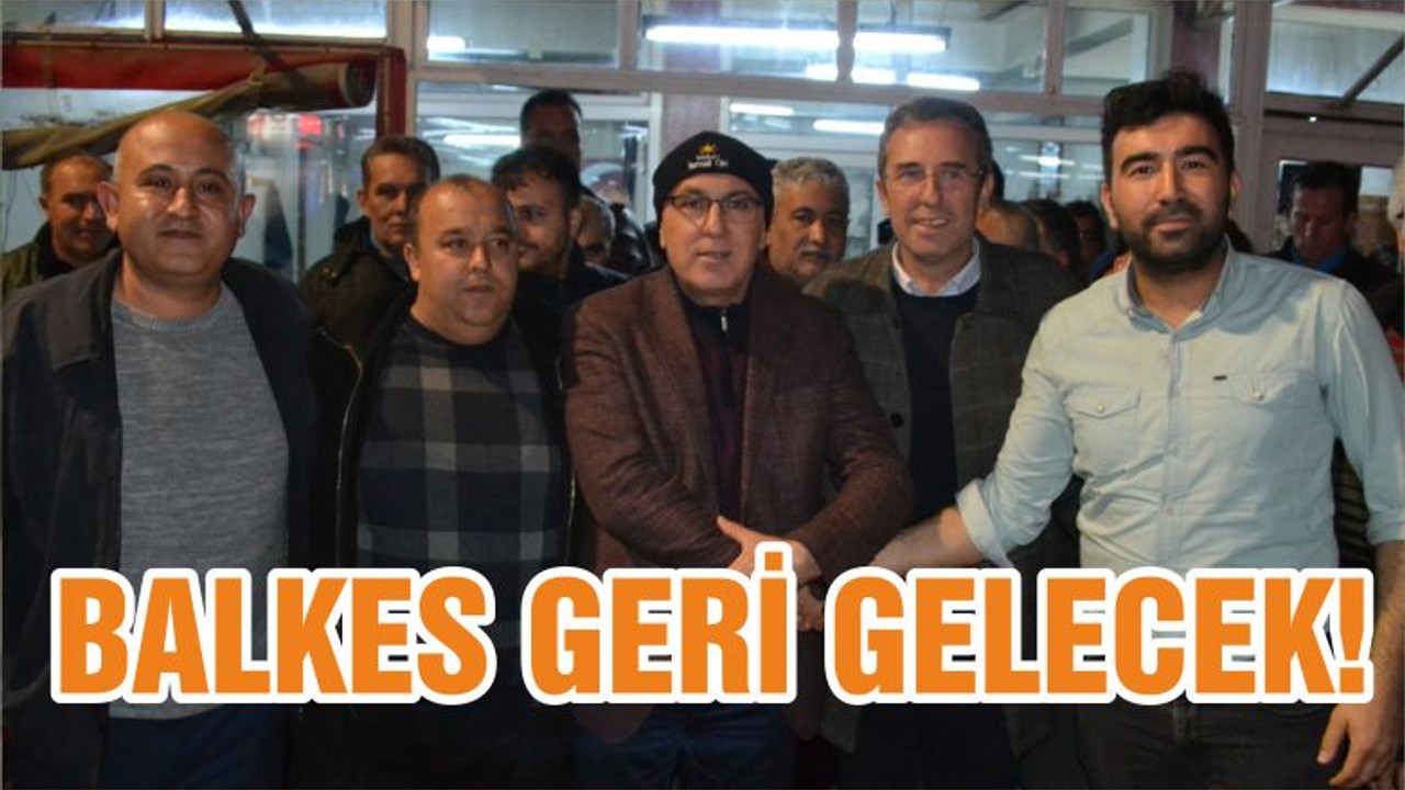BALKES GERİ GELECEK!