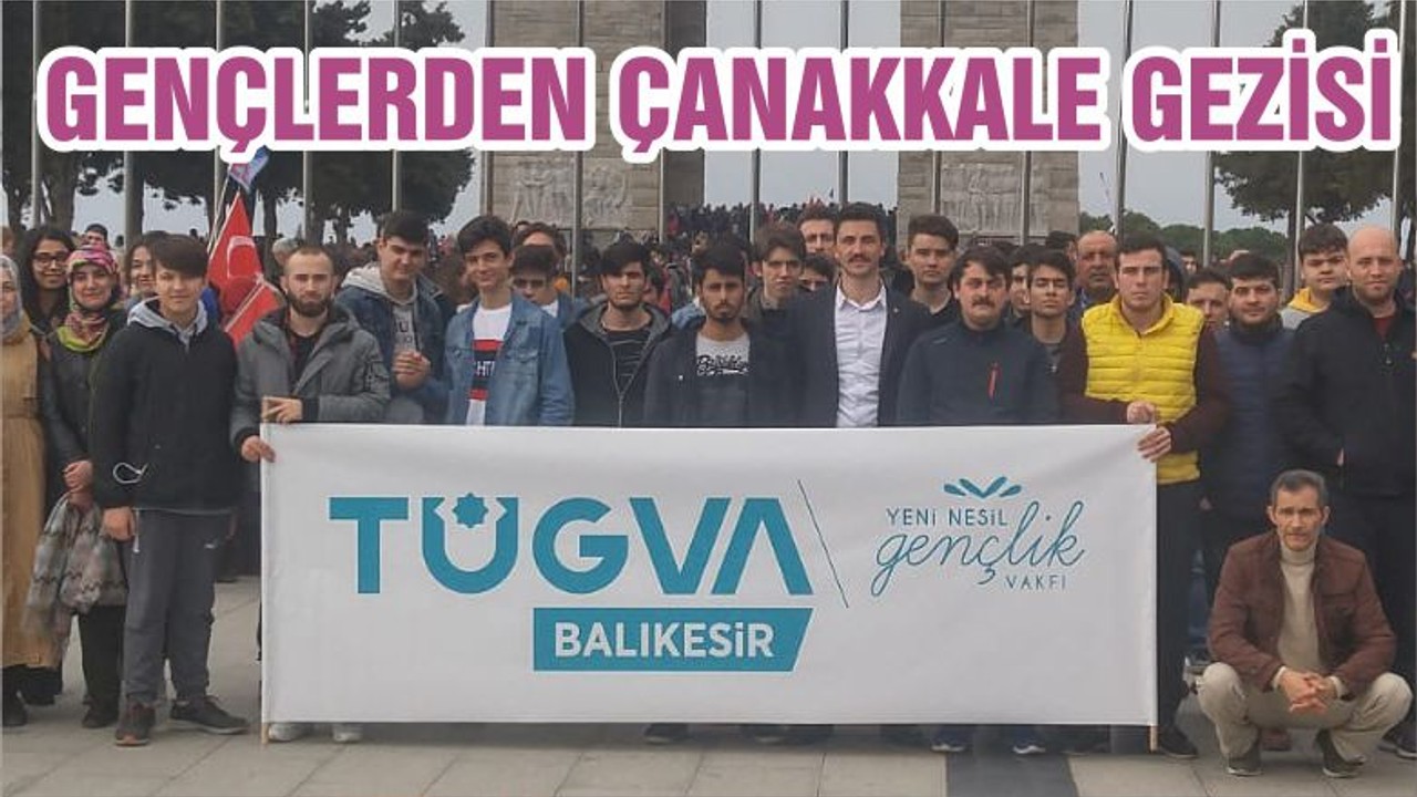 GENÇLERDEN ÇANAKKALE GEZİSİ