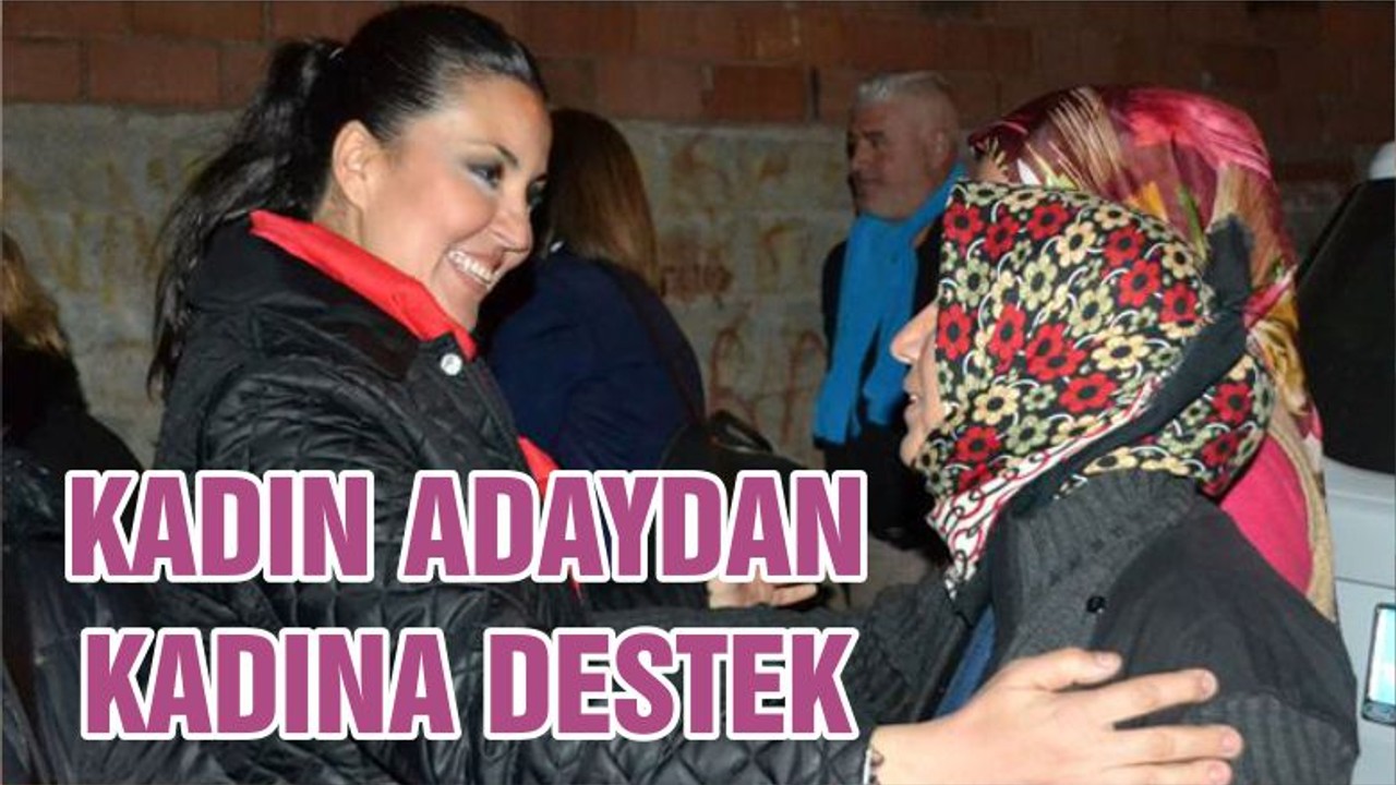 KADIN ADAYDAN KADINA DESTEK