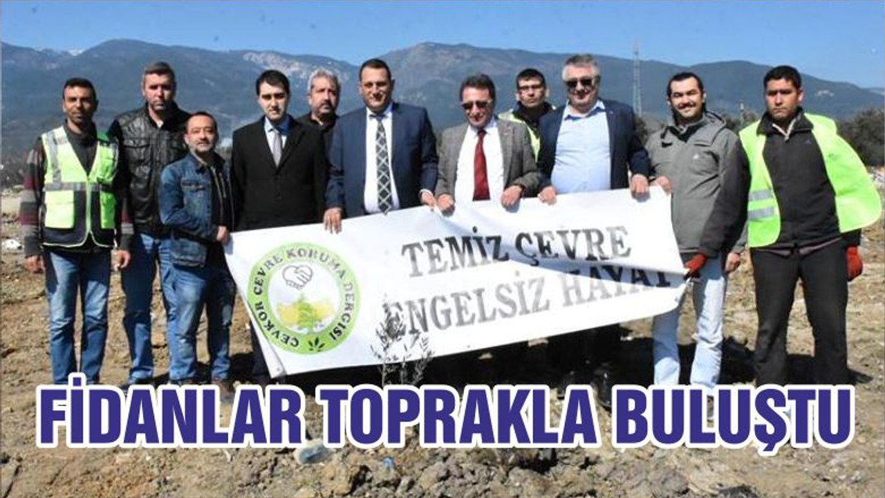 FİDANLAR TOPRAKLA BULUŞTU