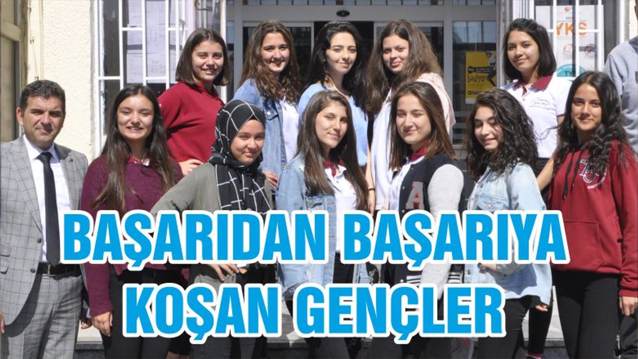 BAŞARIDAN BAŞARIYA KOŞAN GENÇLER