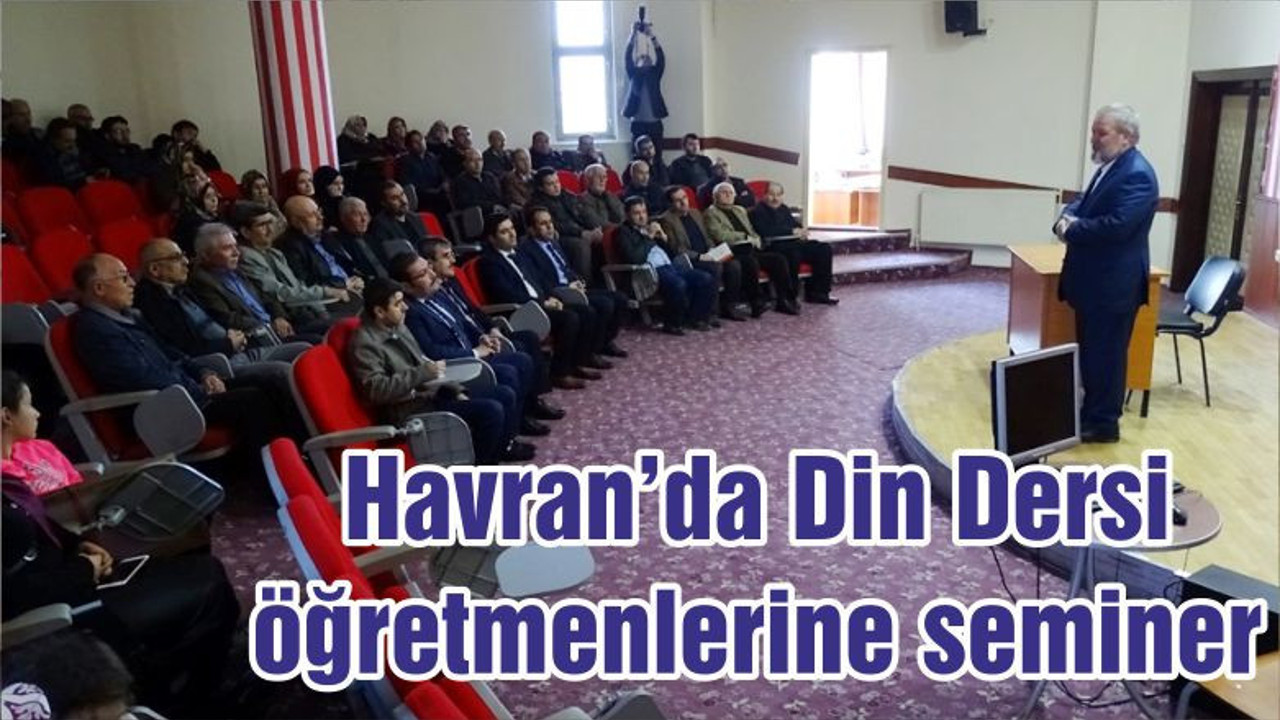 Havran’da Din Dersi öğretmenlerine seminer