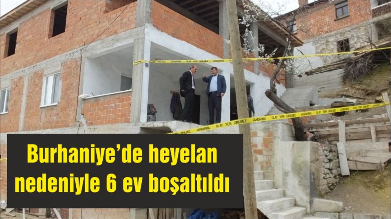 Burhaniye’de heyelan nedeniyle 6 ev boşaltıldı