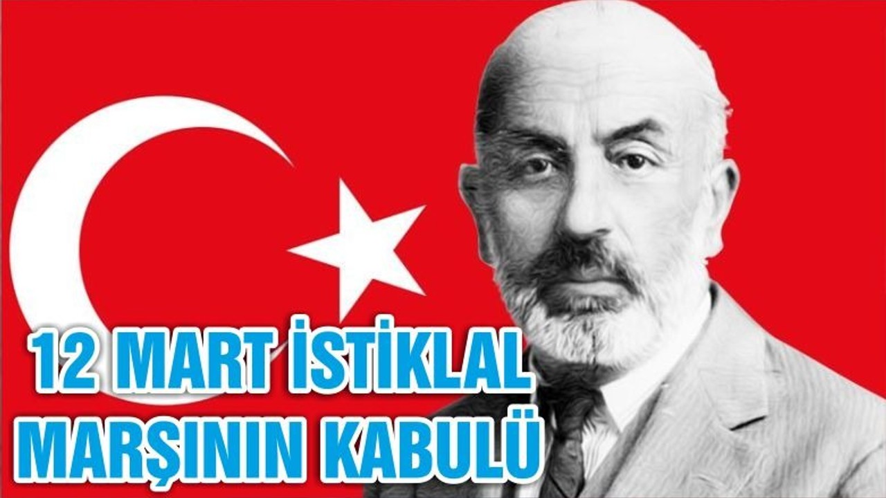 12 MART İSTİKLAL MARŞI'NIN KABULÜ