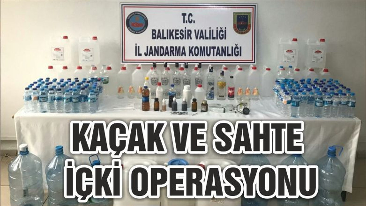 KAÇAK VE SAHTE İÇKİ OPERASYONU