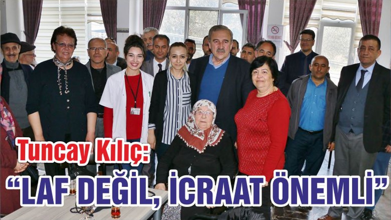 “LAF DEĞİL, İCRAAT ÖNEMLİ”