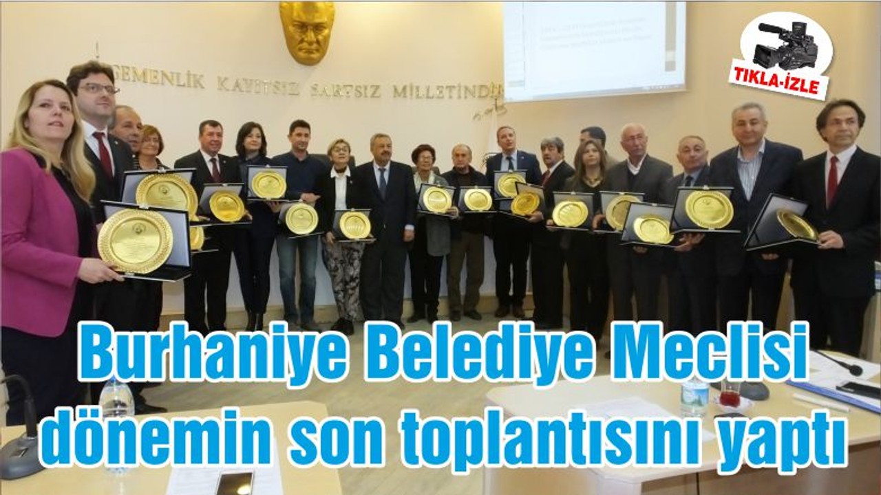 Burhaniye Belediye Meclisi dönemin son toplantısını yaptı