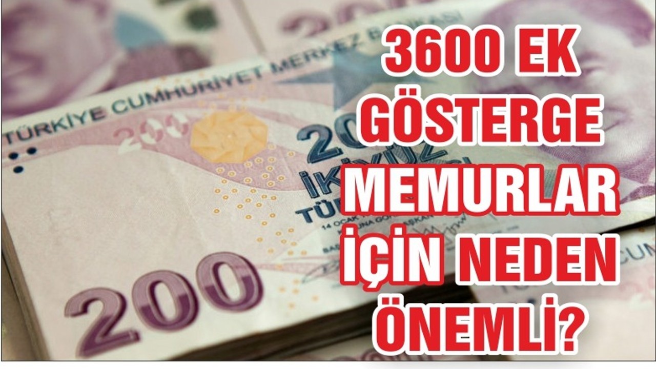 3600 ek gösterge memurlar için neden önemli?