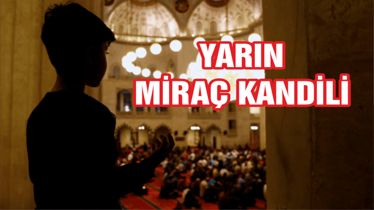 Yarın Miraç Kandili