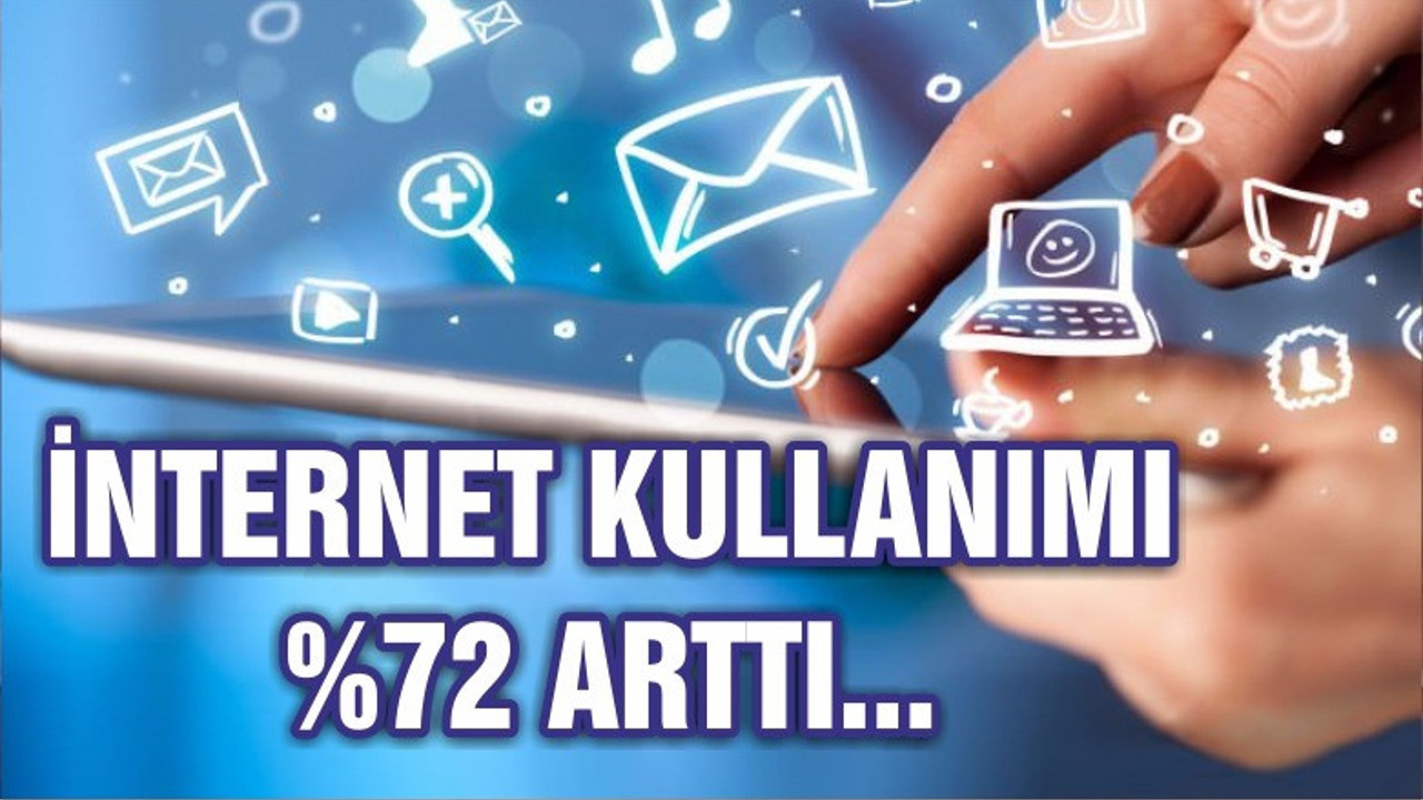'Türkiye'de internet kullanımı yüzde 72'ye çıktı'