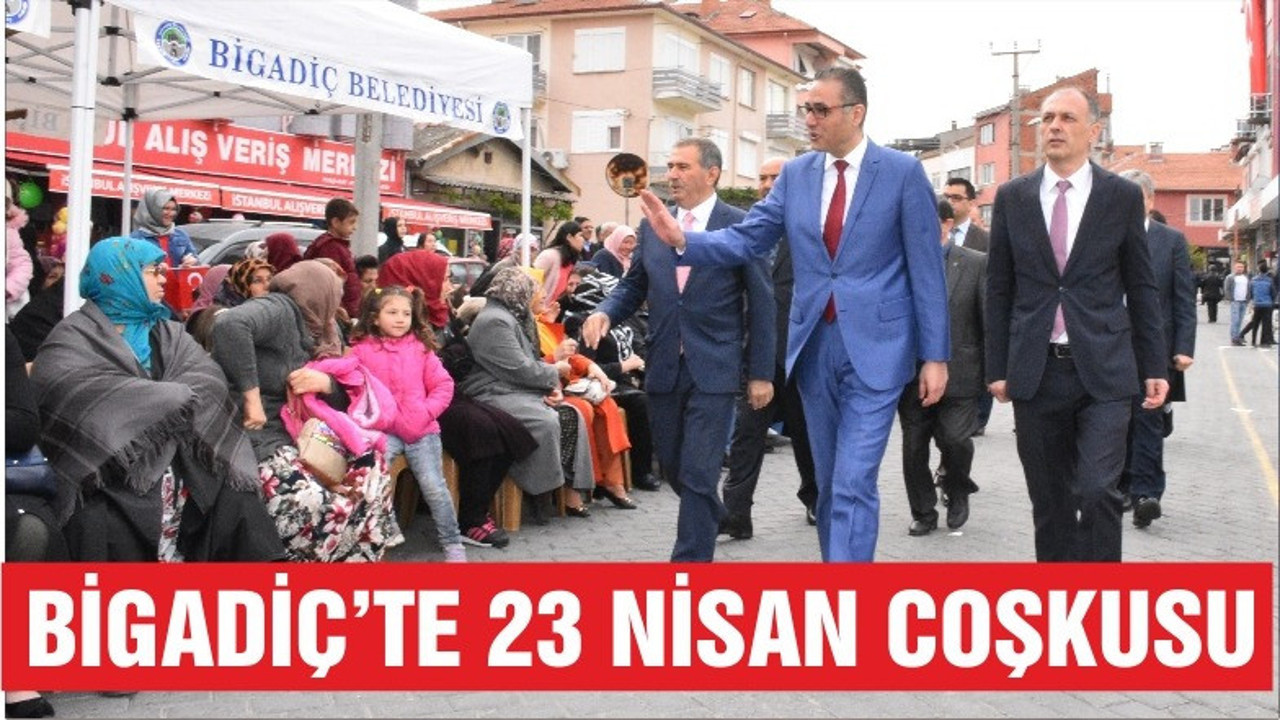 BİGADİÇ'TE 23 NİSAN COŞKUSU