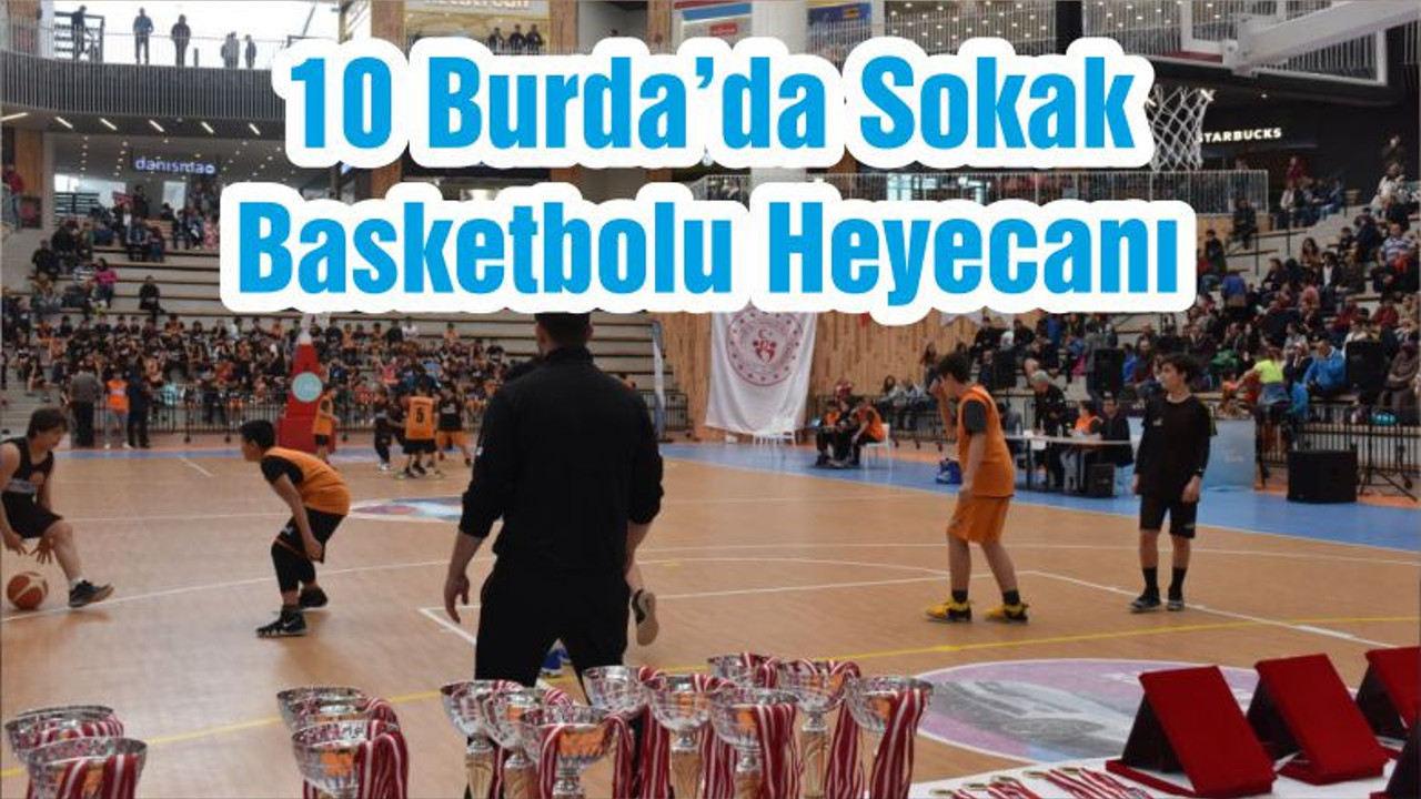 10 Burda’da Sokak Basketbolu Heyecanı