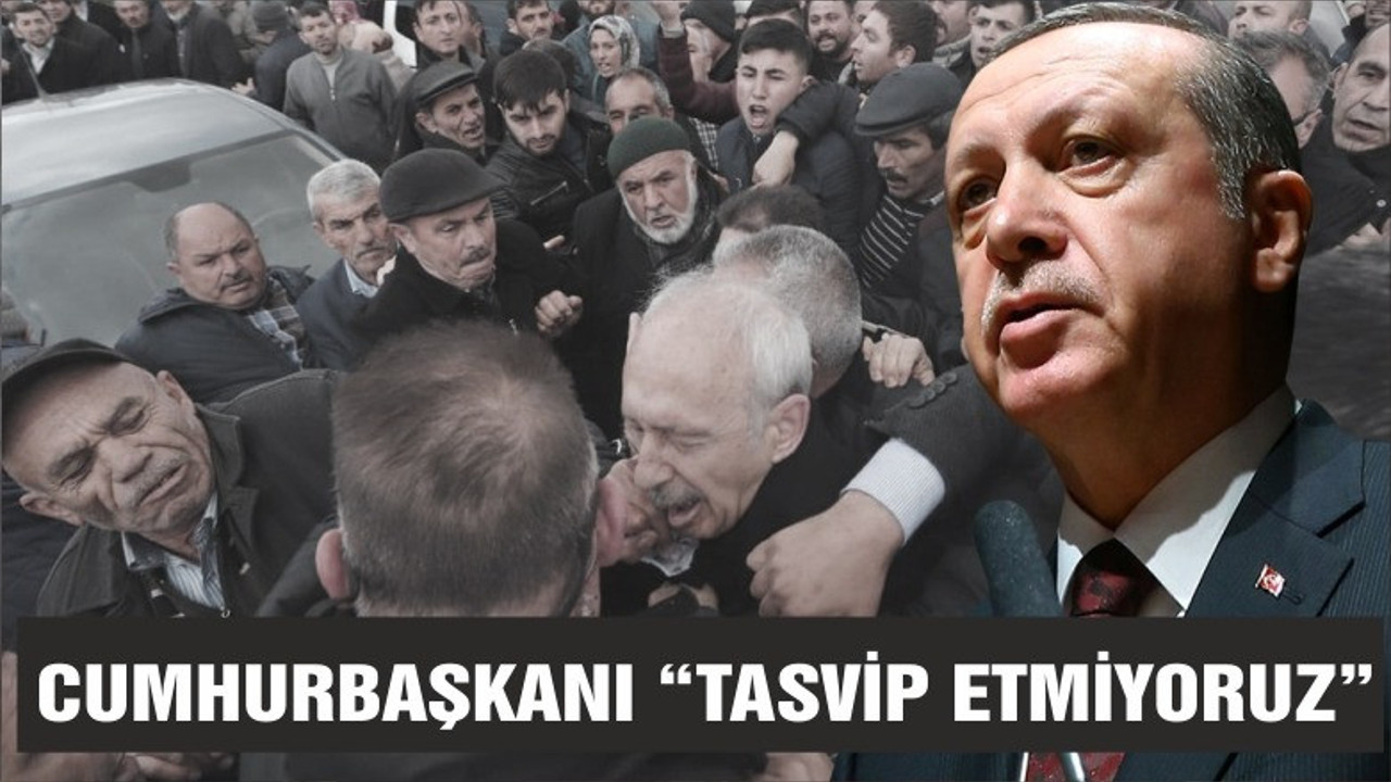 CUMHURBAŞKANI ERDOĞAN "ŞİDDETİ TASVİP ETMİYORUZ"