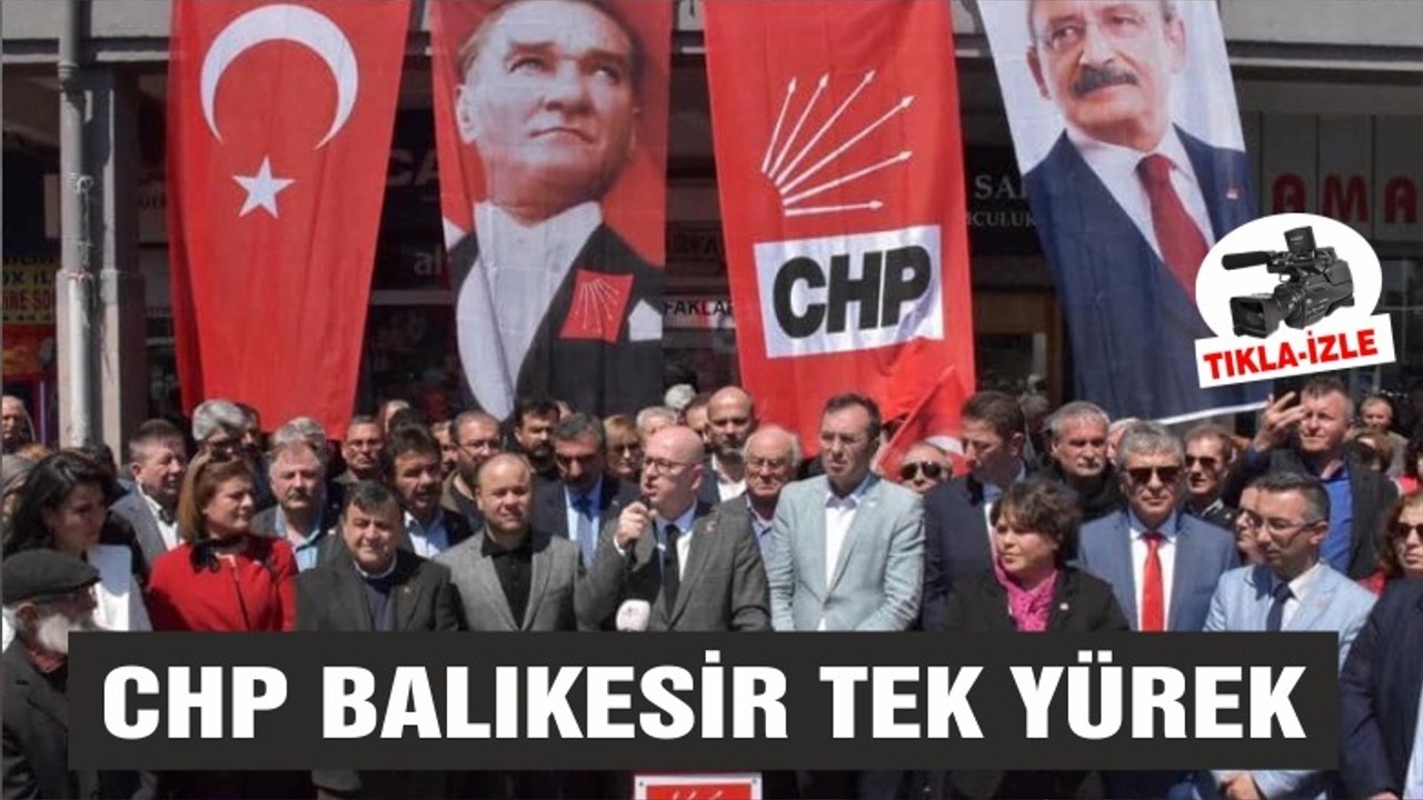 CHP BALIKESİR TEŞKİLATI SESİNİ YÜKSELTTİ