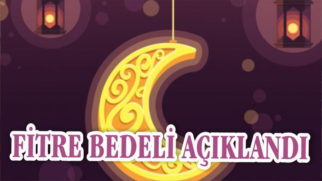 DİYANET FİTRE BEDELİNİ AÇIKLADI