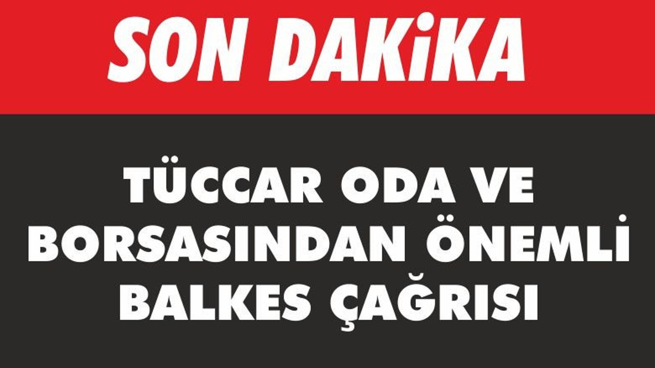 ODA VE BORSADAN ACİL ÇAĞRI