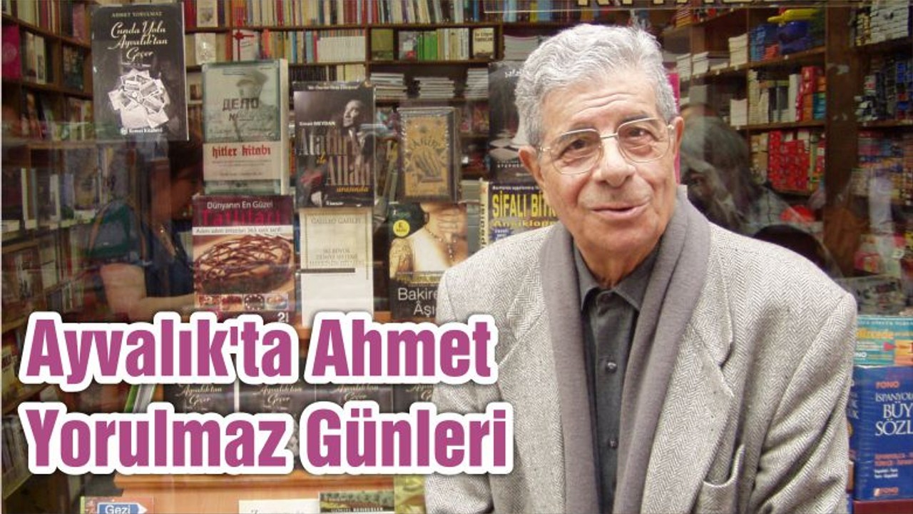Ayvalık'ta Ahmet Yorulmaz Günleri