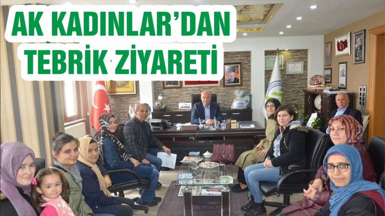 AK KADINLAR’DAN TEBRİK ZİYARETİ