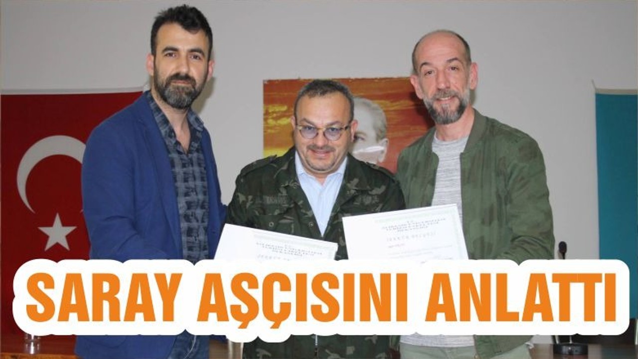 SARAY AŞÇISINI ANLATTI