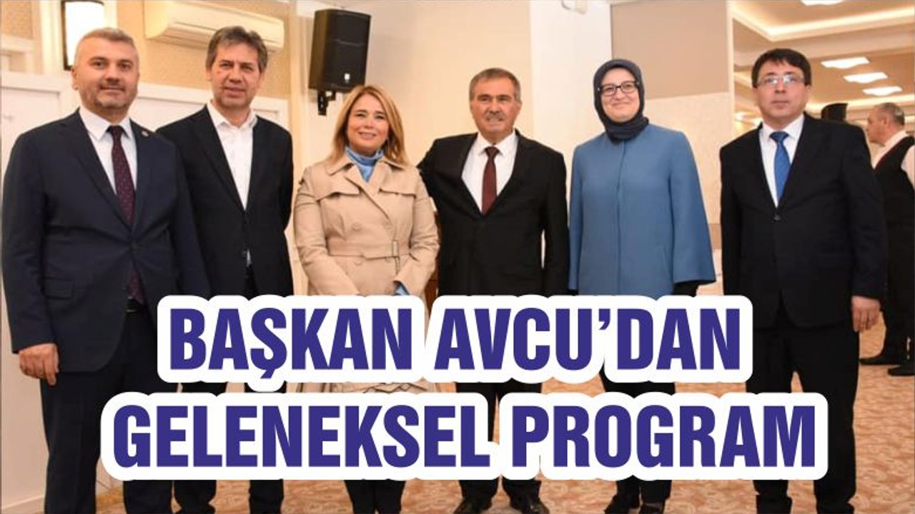 BAŞKAN AVCU’DAN GELENEKSEL PROGRAM