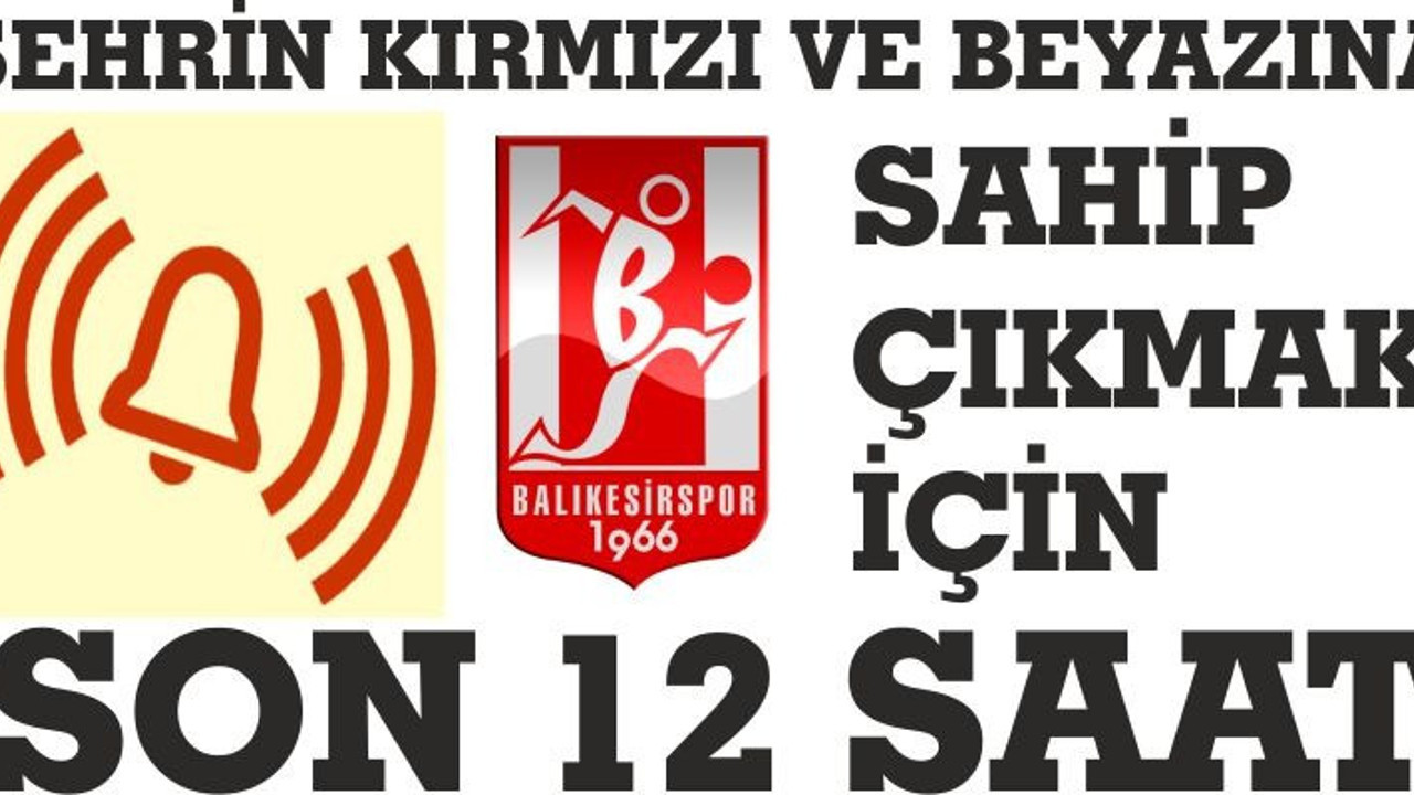 BALKES İÇİN SON 12 SAAT