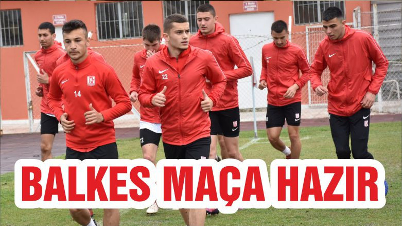 BALKES MAÇA HAZIR