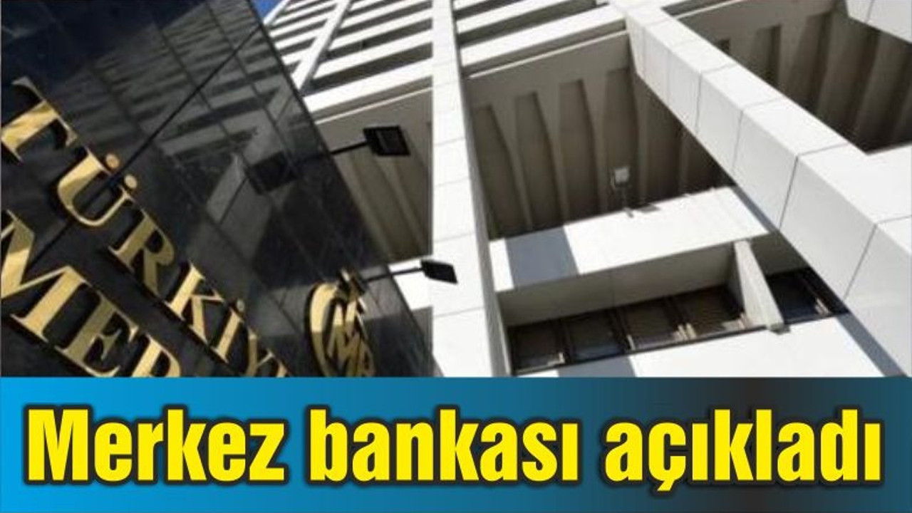 Merkez bankası açıkladı
