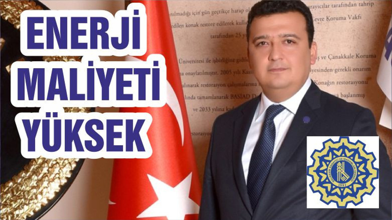 ENERJİ MALİYETİ YÜKSEK