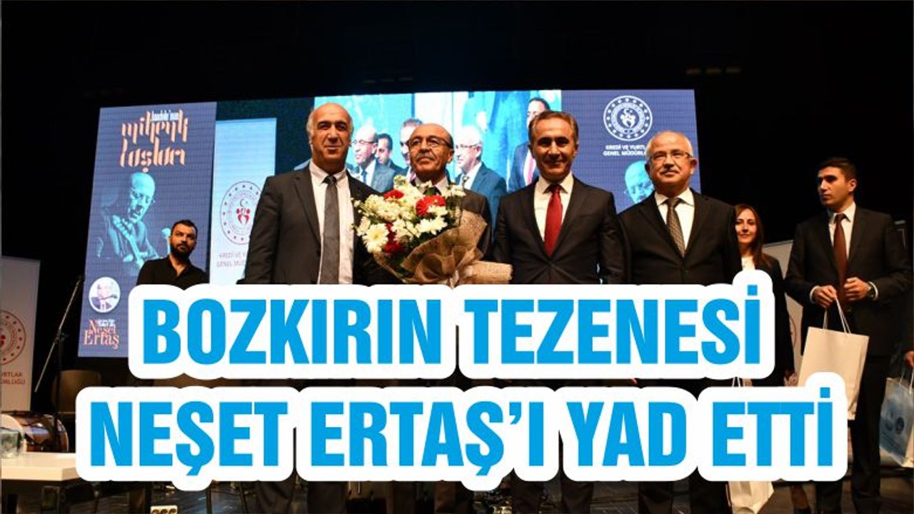 BOZKIRIN TEZENESİ NEŞET ERTAŞ’I YAD ETTİ