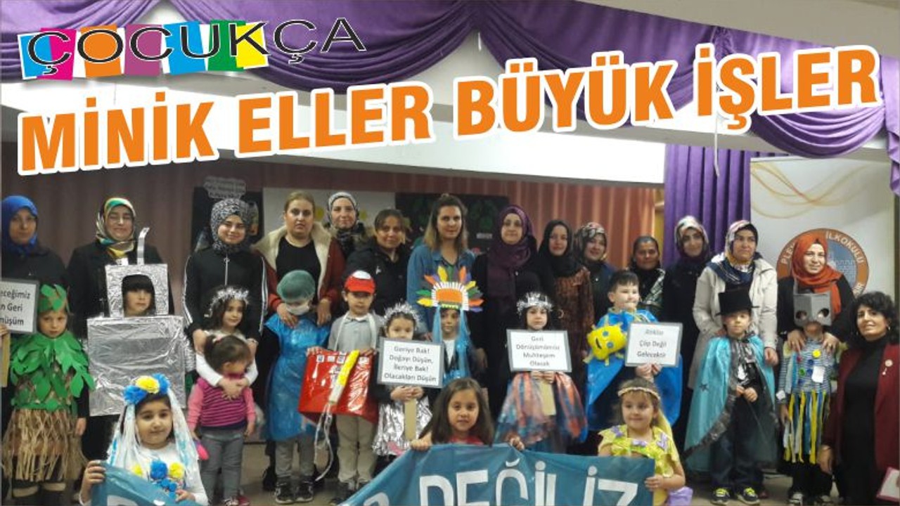 MİNİK ELLER BÜYÜK İŞLER