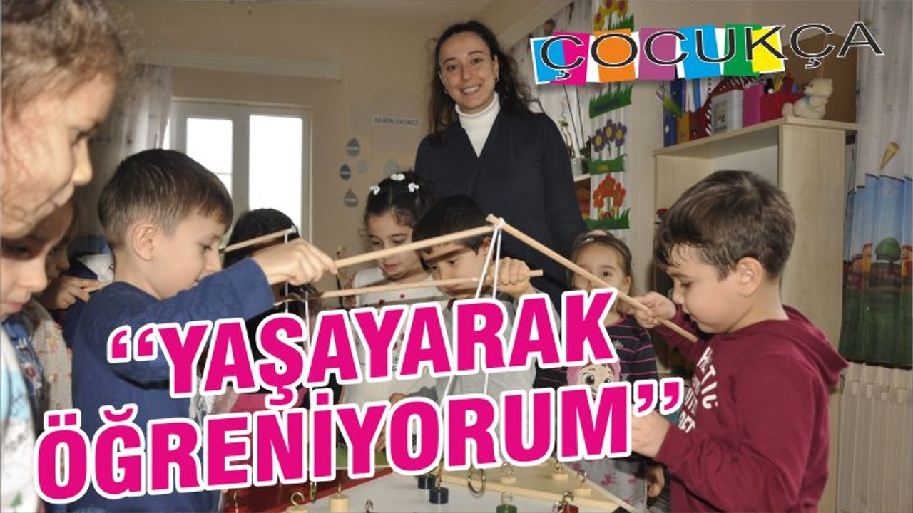 ‘‘YAŞAYARAK ÖĞRENİYORUM’’