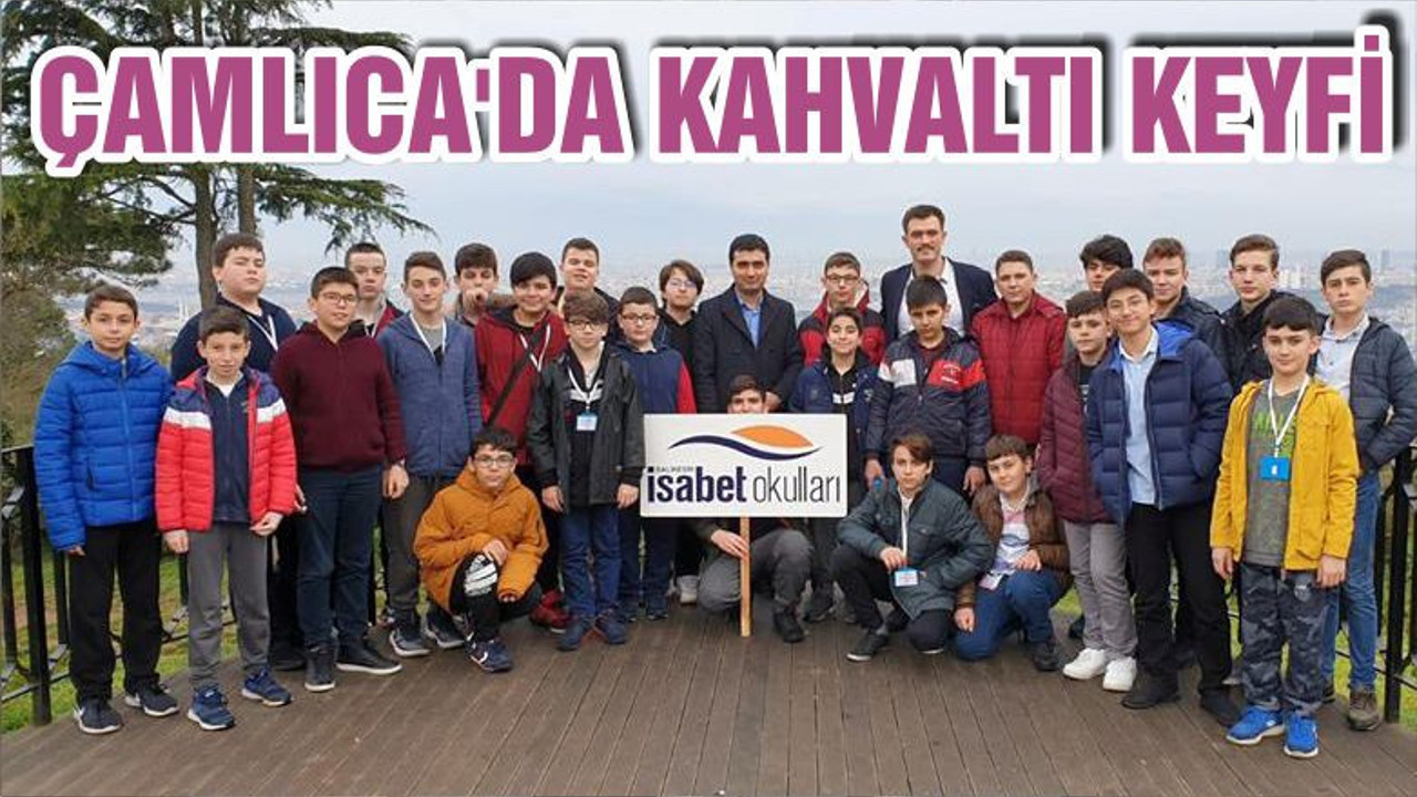 ÇAMLICA'DA KAHVALTI KEYFİ