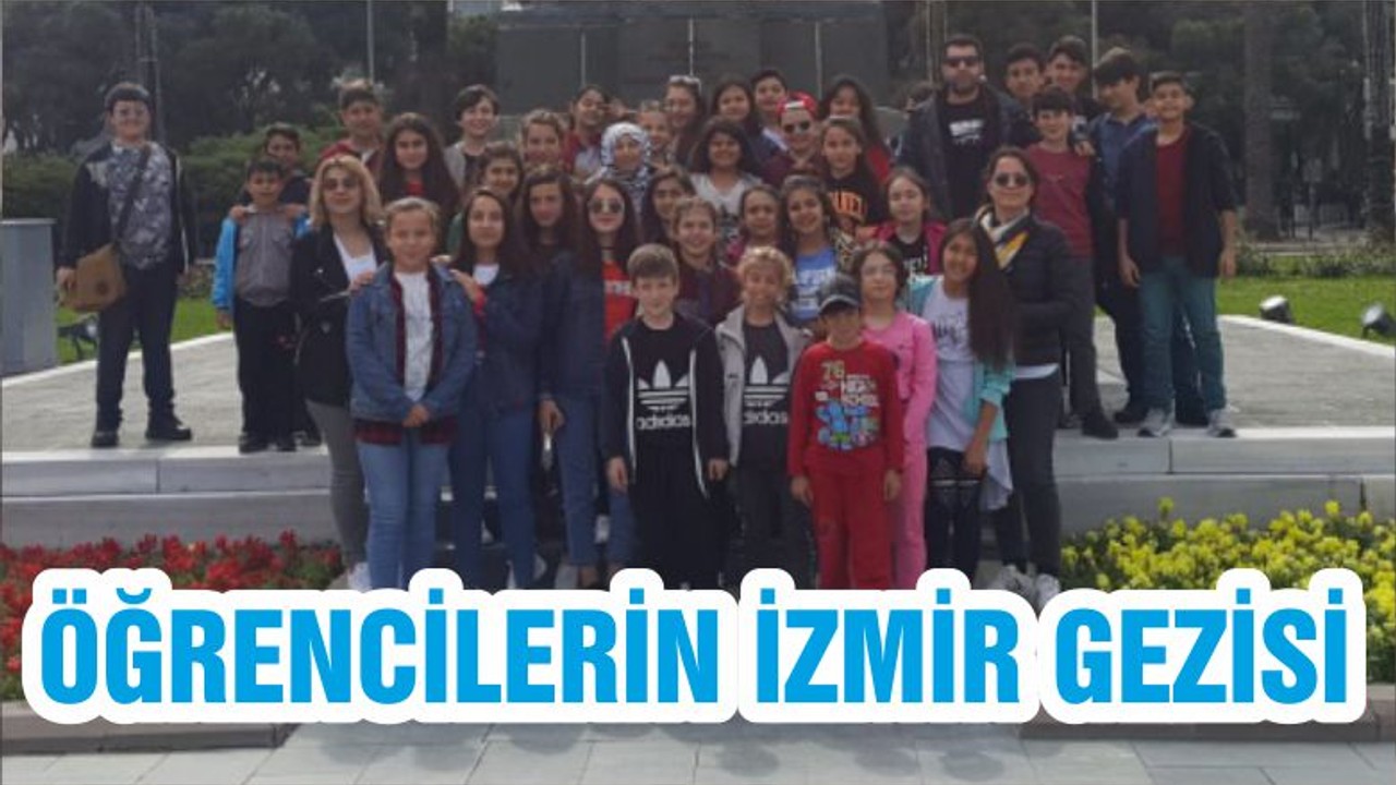 ÖĞRENCİLERİN İZMİR GEZİSİ