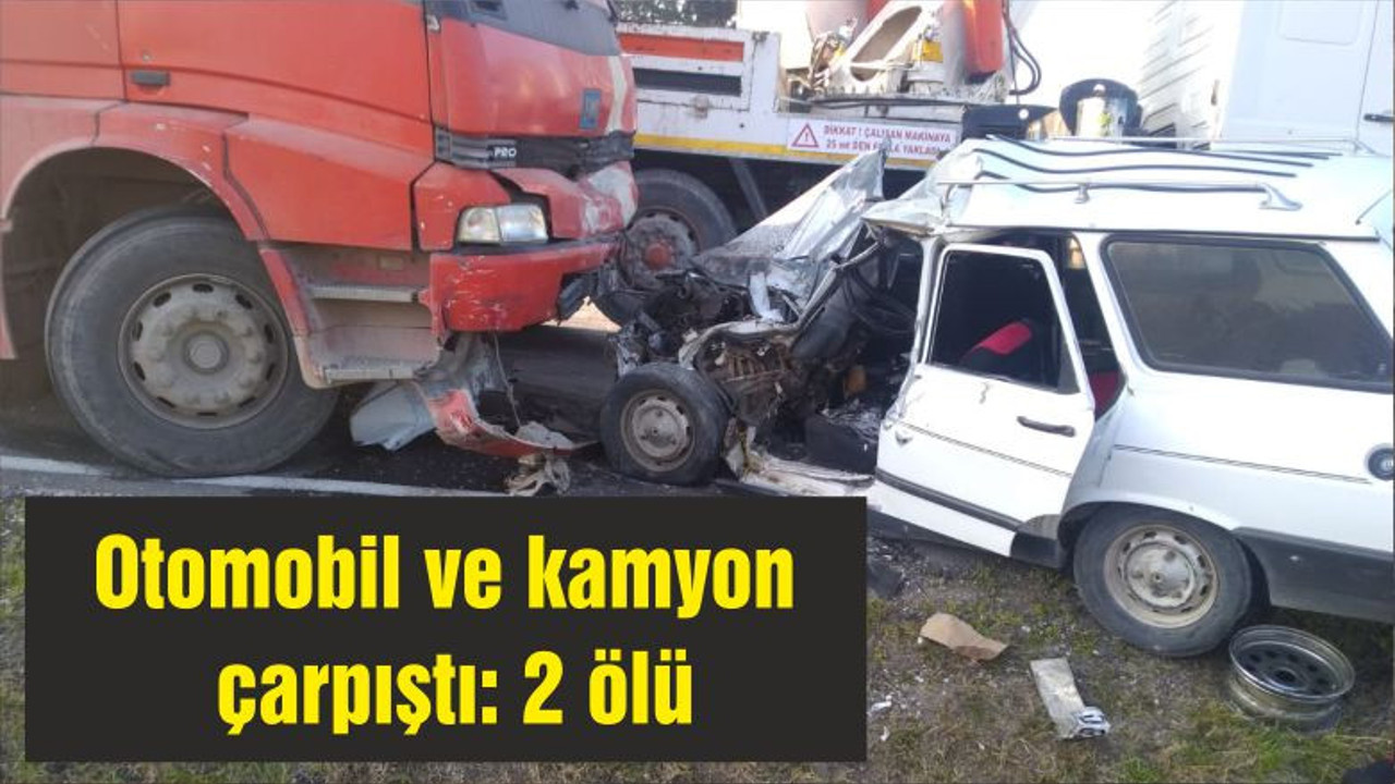Otomobil ve kamyon çarpıştı: 2 ölü